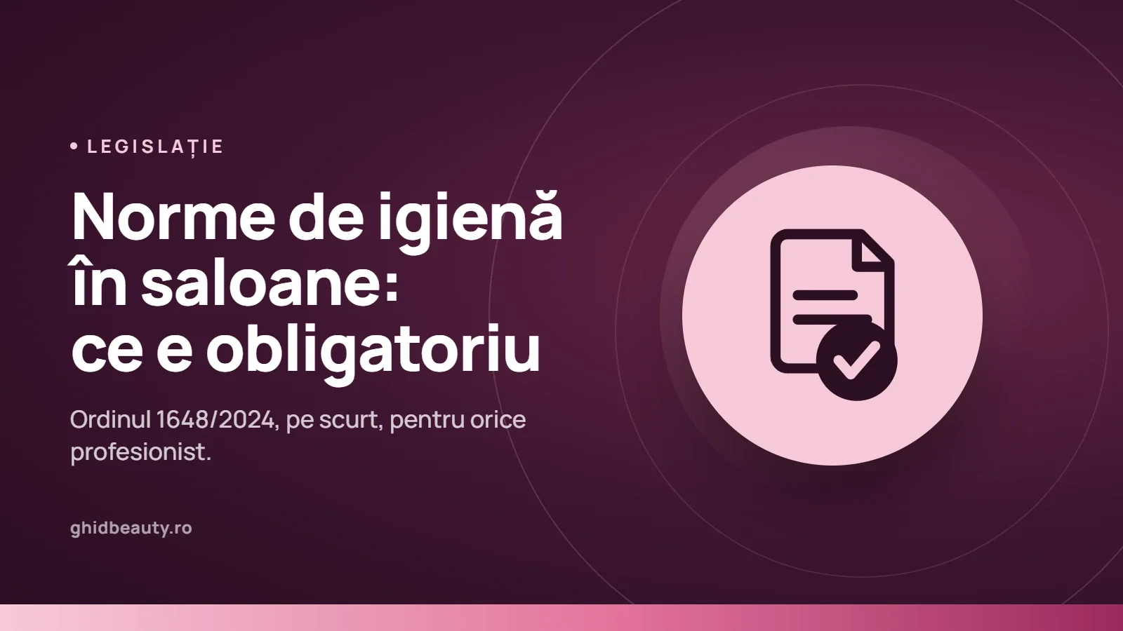 Normele de igiena pentru saloane (Ordinul 1648/2024): ce trebuie sa stie orice profesionist